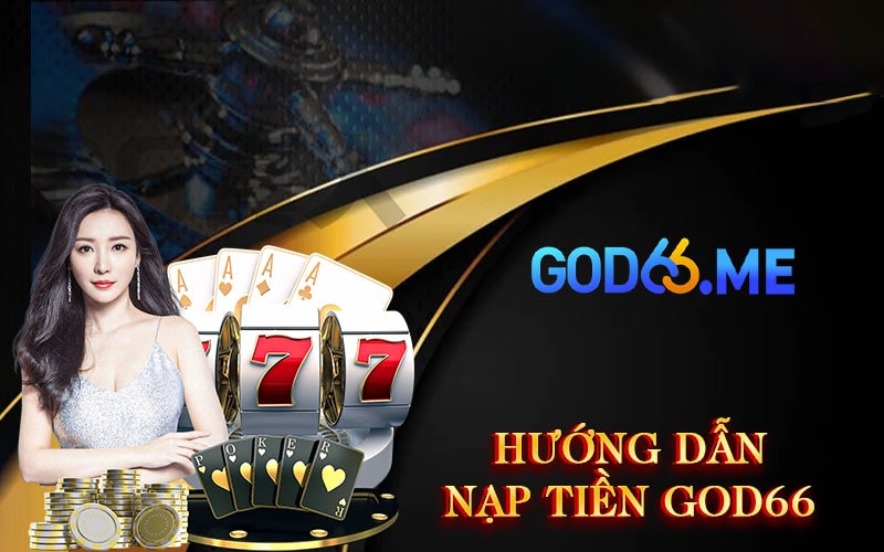 Hướng Dẫn Nạp Tiền GOD66