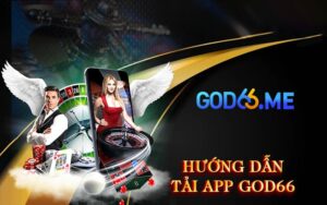 Hướng Dẫn Tải APP GOD66