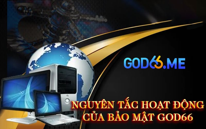 Nguyên tắc hoạt động của Bảo Mật GOD66